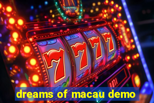 dreams of macau demo